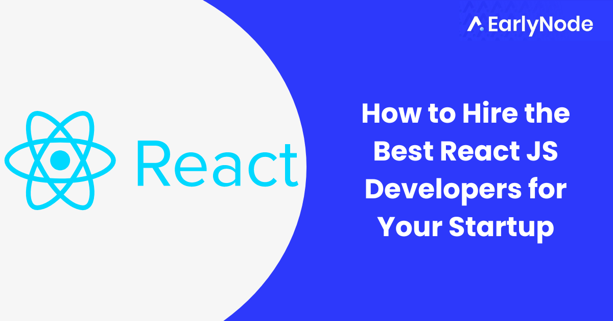 How to Hire the Best React JS Developers for Your Startup