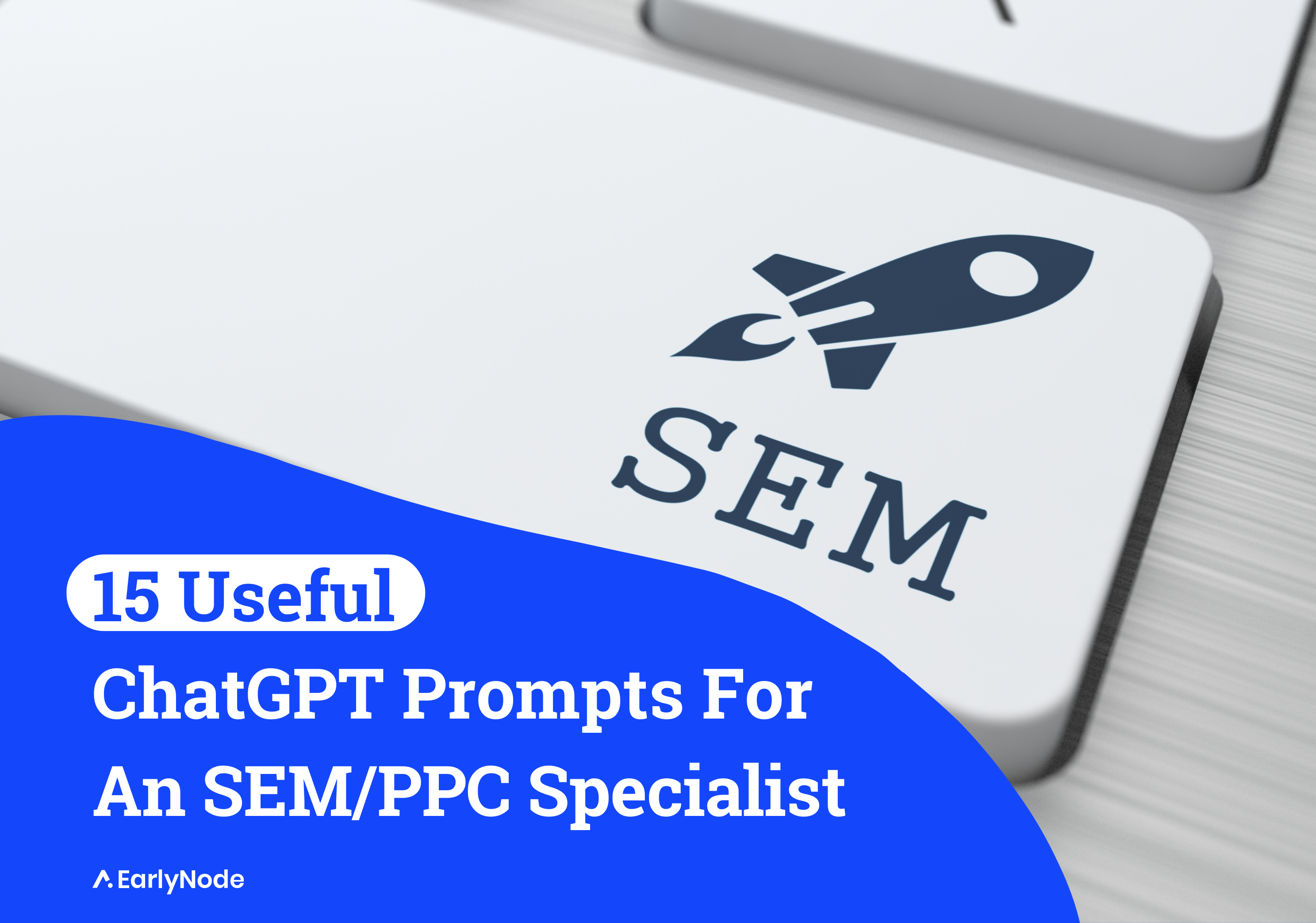 15 Useful ChatGPT Prompts for SEM Specialists