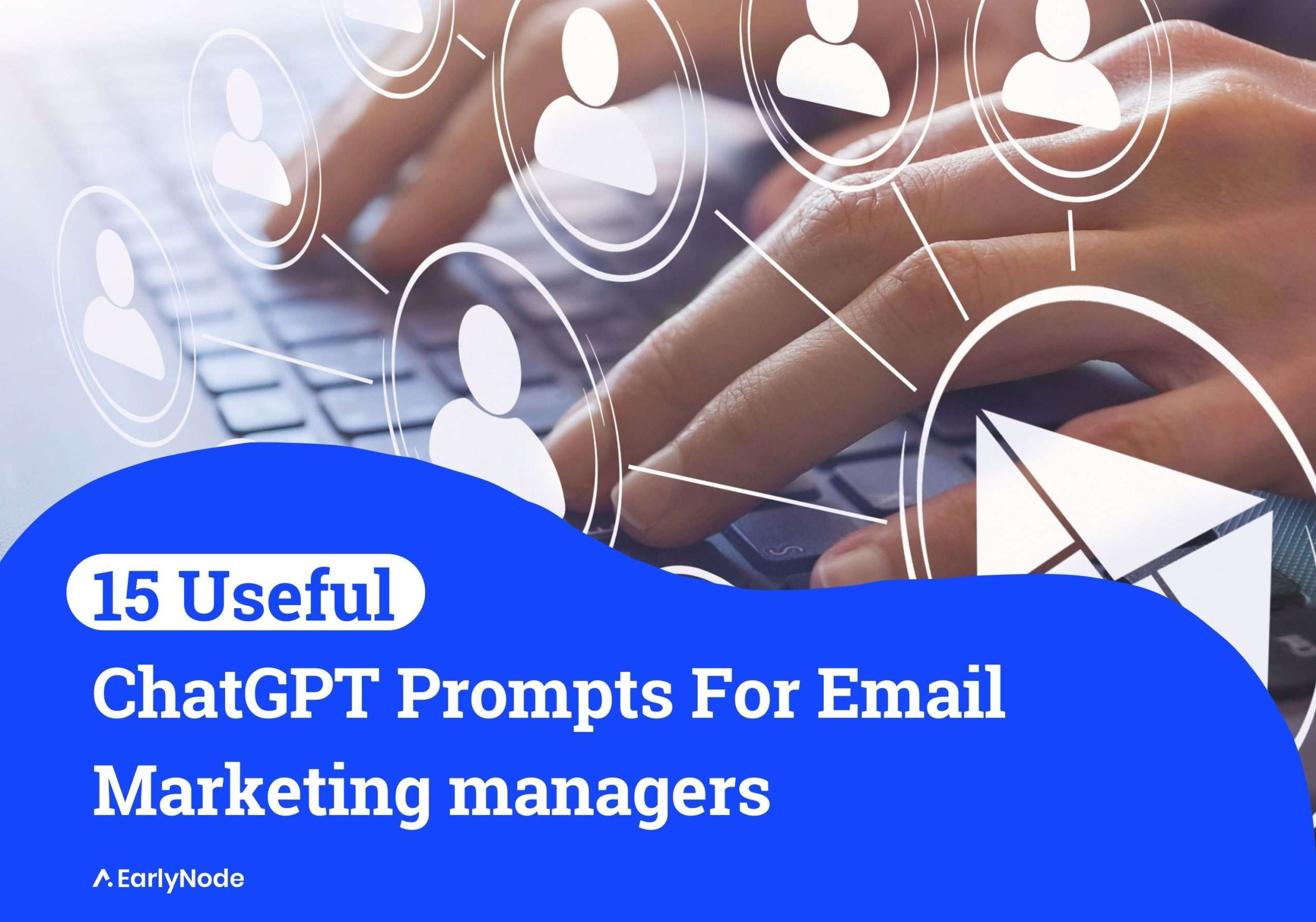 15 Helpful ChatGPT Prompts for Email Marketing managers