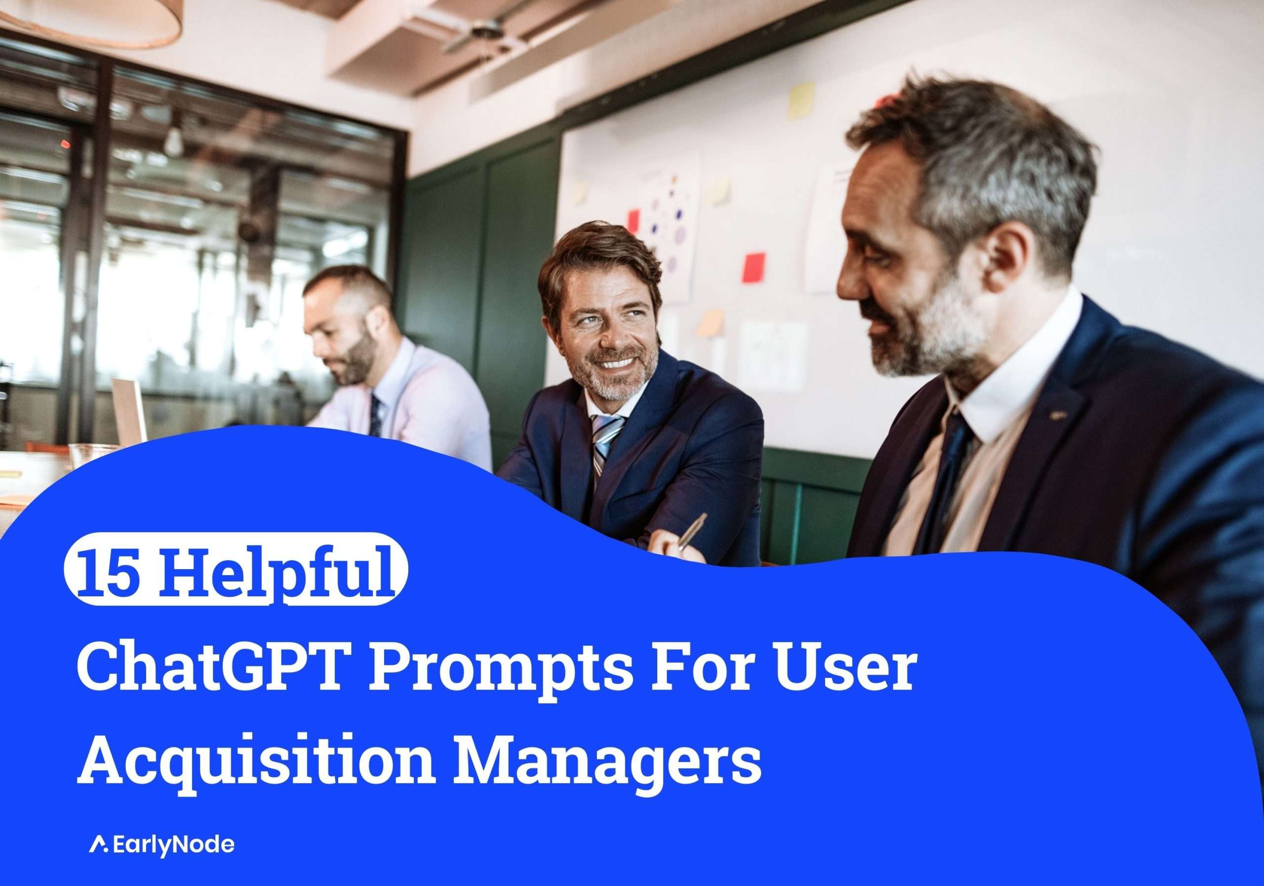 15+ Helpful ChatGPT Prompts for User Acquisition Managers