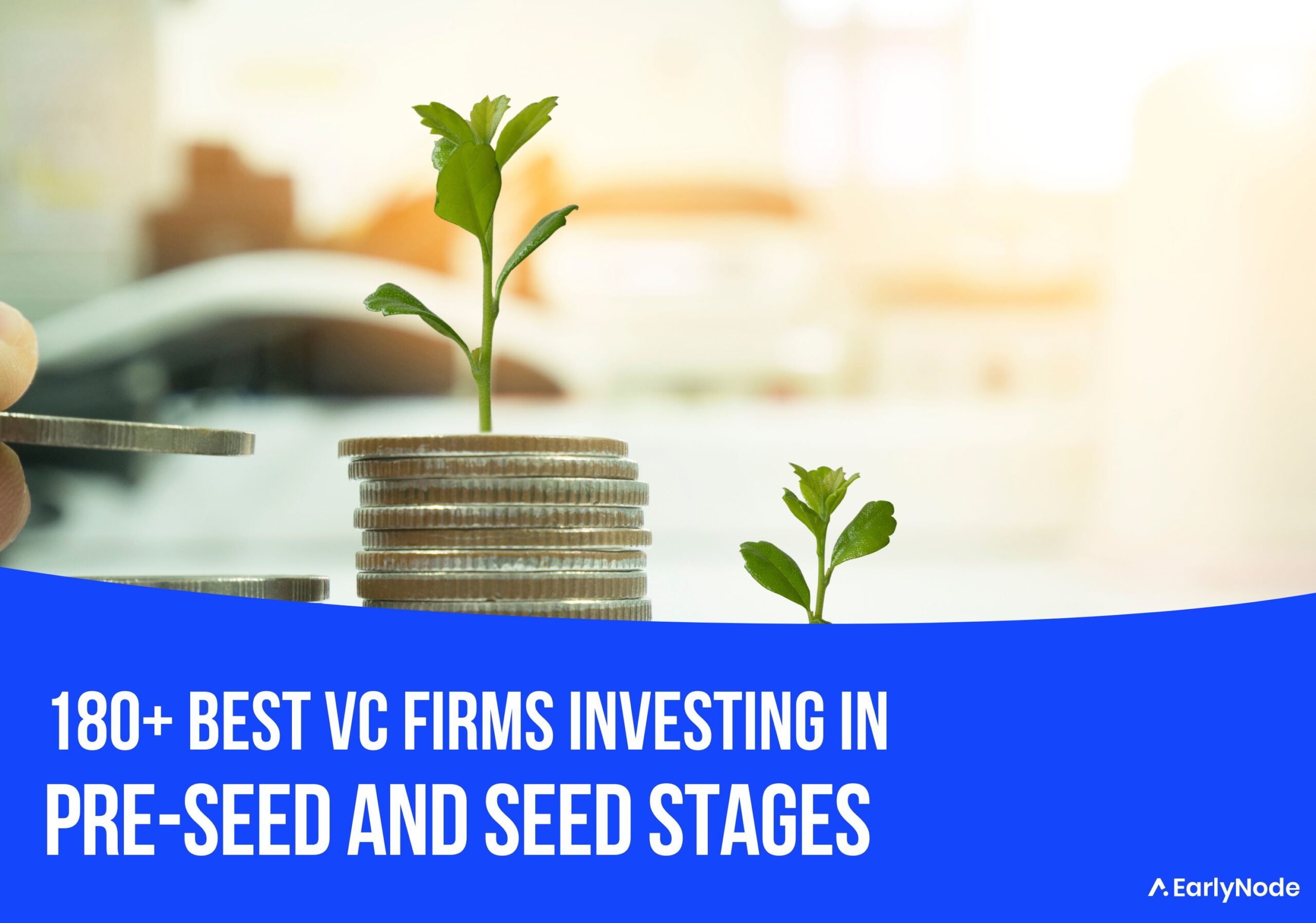 180+ Best Venture Capital (VC) firms Investing In Pre-Seed and Seed Stages