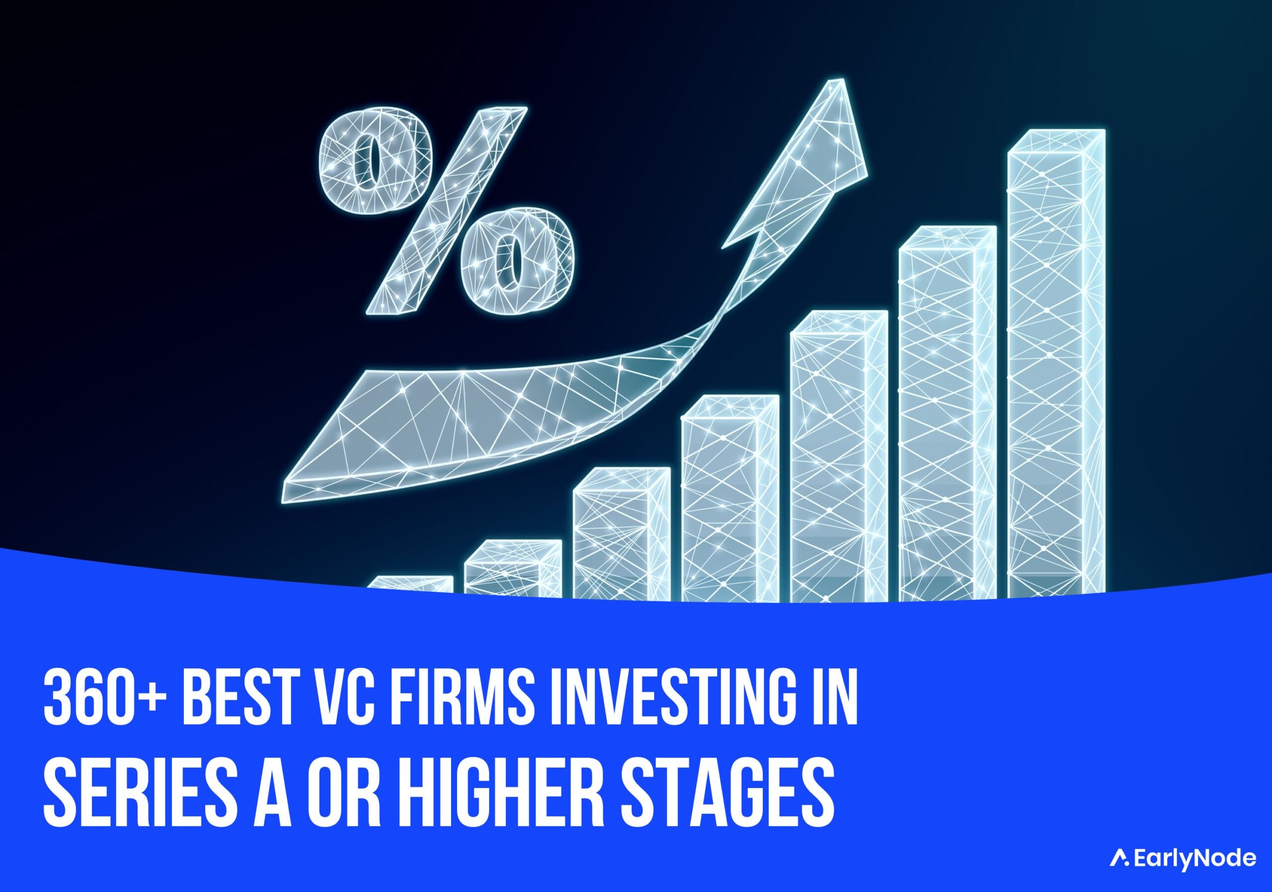 300+ Best VC Firms That Invest In Series A or Higher Stages