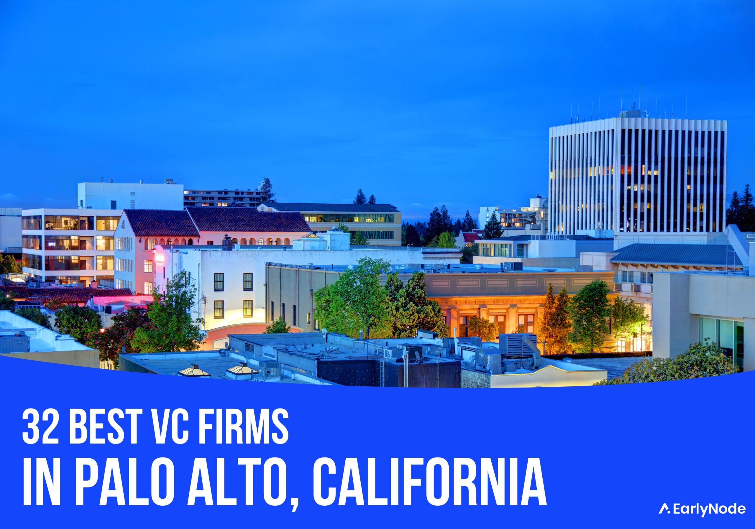32 Best Venture Capital (VC) Firms in Palo Alto, California
