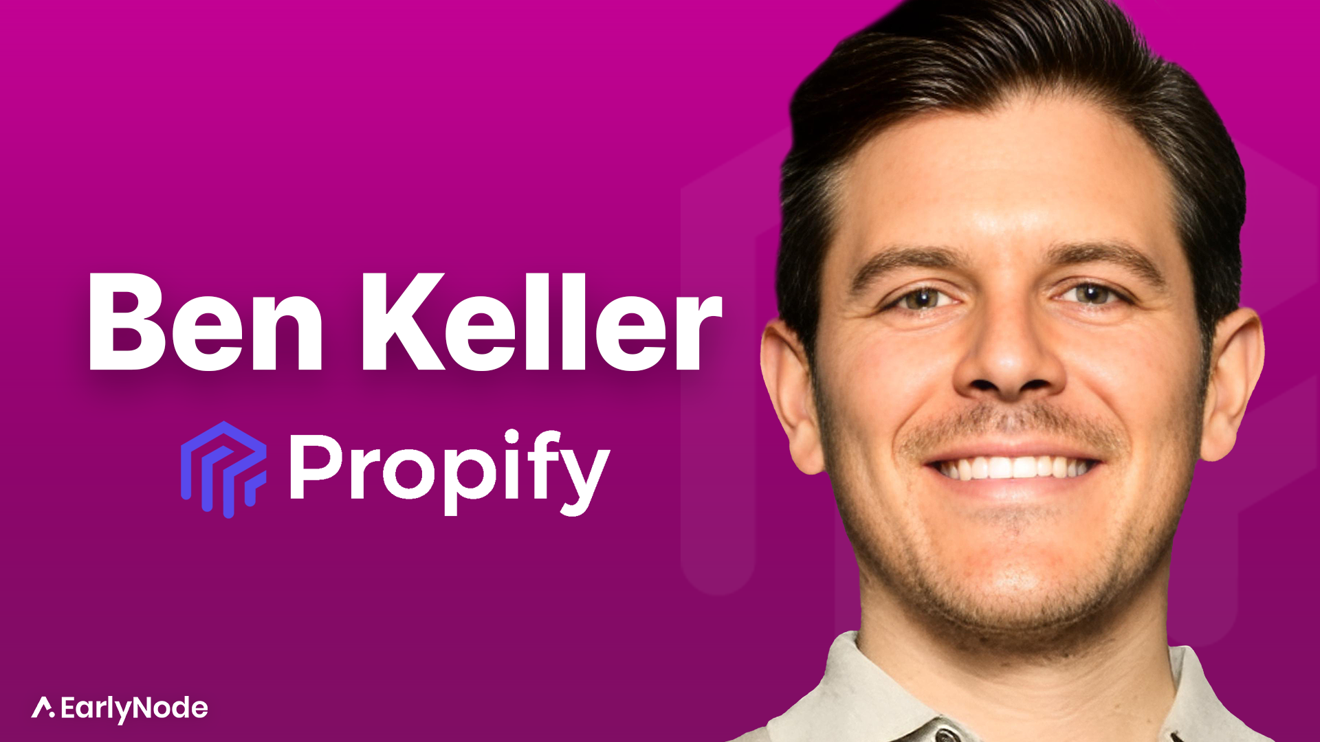 $0 to +$1M ARR: Ben Keller’s Journey to Grow Propify into the Go-To API for PropTech Startups