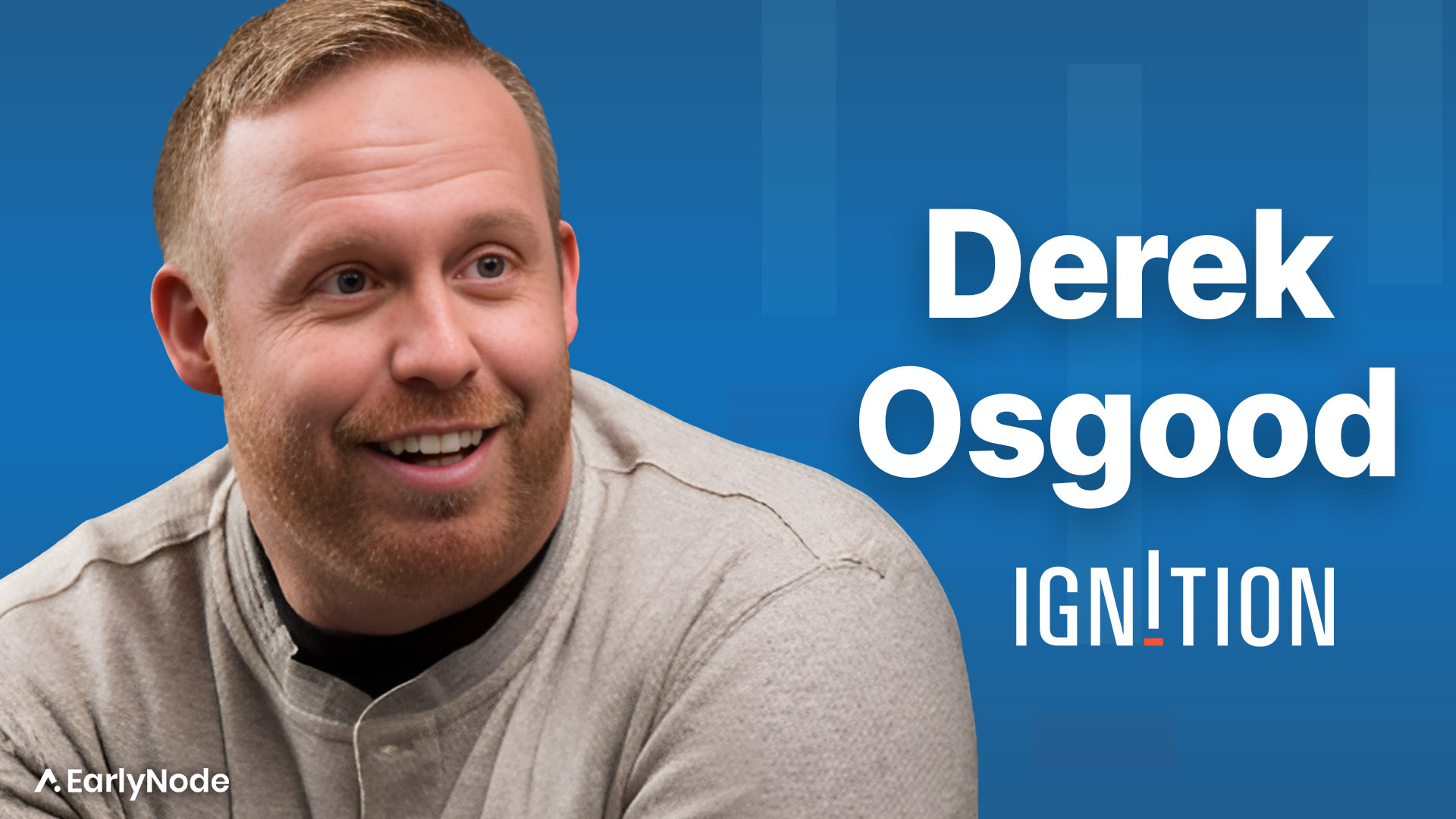 $0 to $4.7M Raised: How Derek Osgood is Building a Holistic Go-to-Market Platform with Ignition