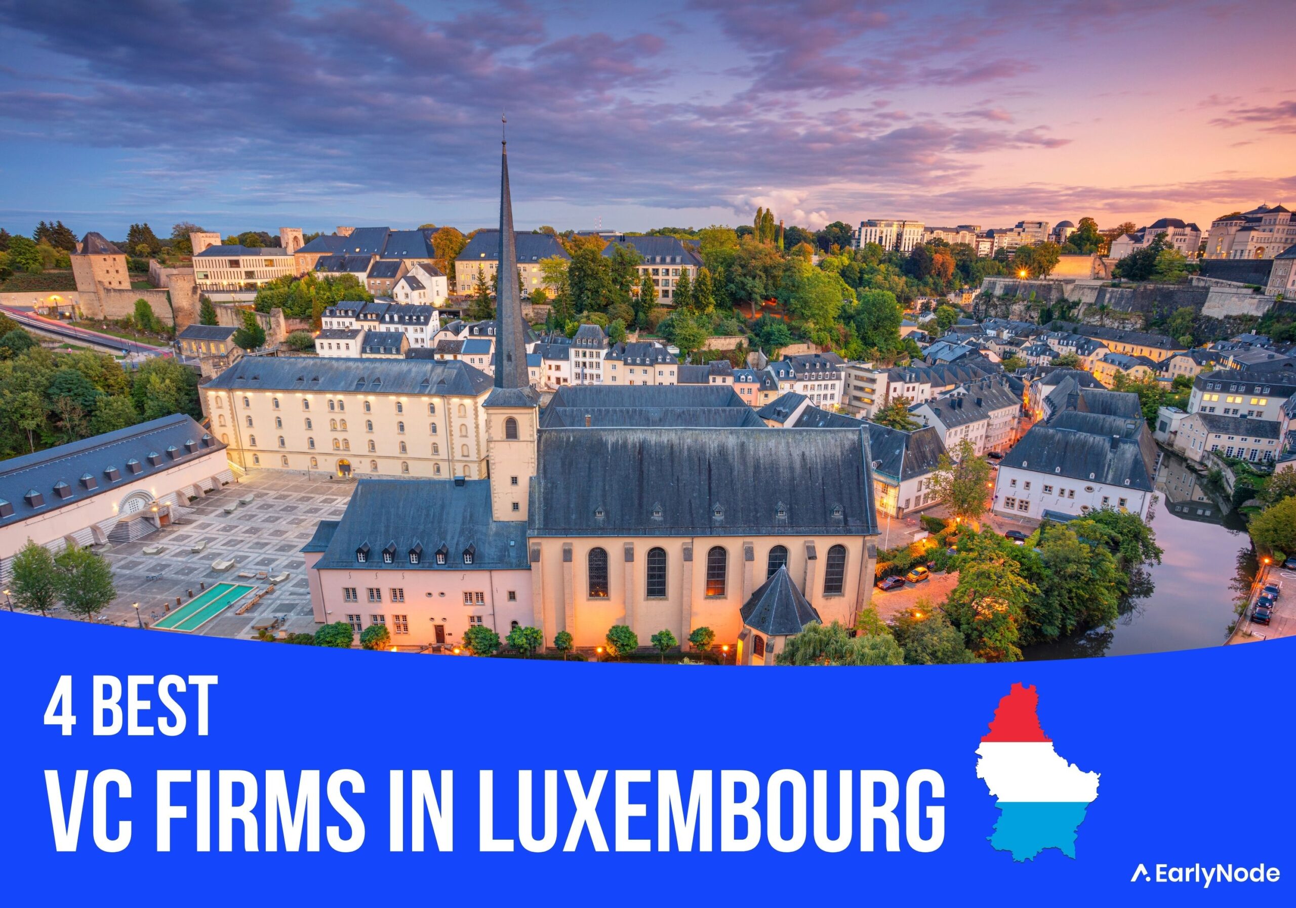 4 Best Venture Capital (VC) Firms in the Luxembourg